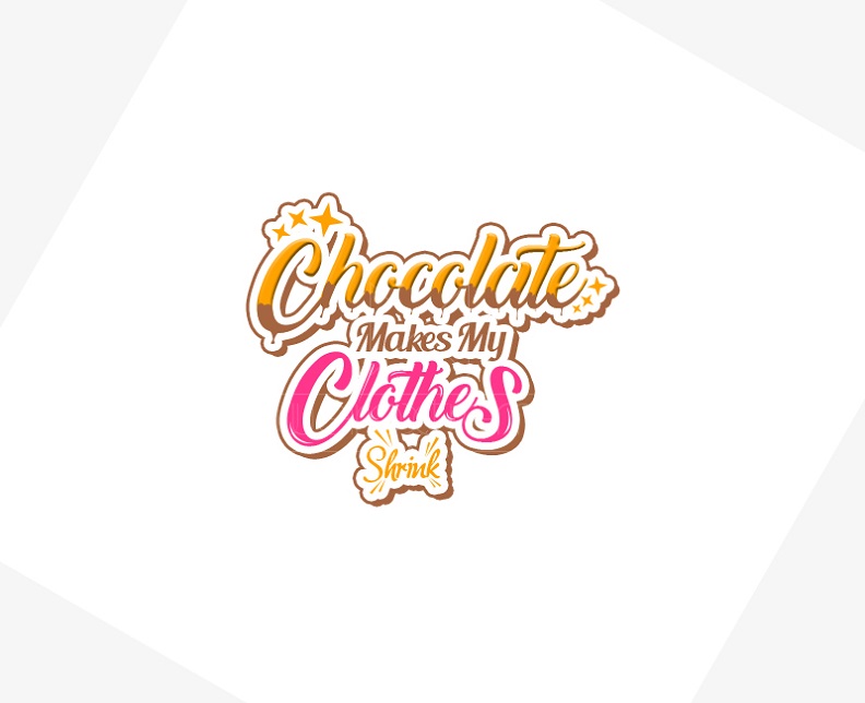 Chocolate Make My Clothes Shrink new 1.jpg